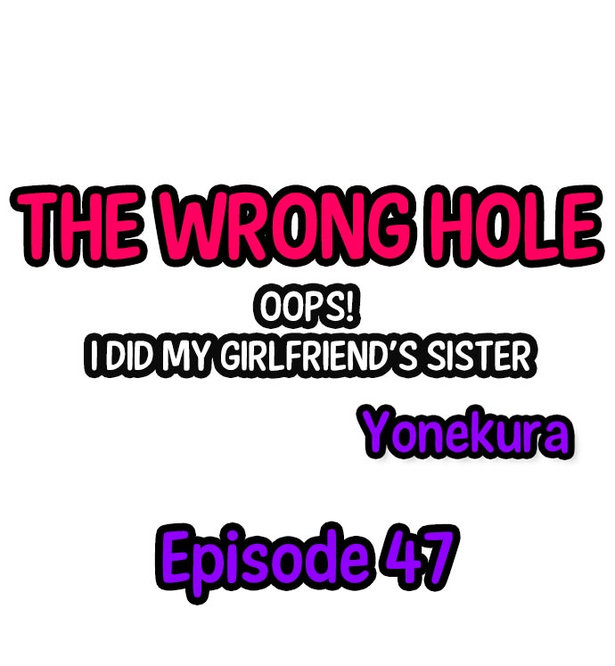 The Wrong Hole – Oops! I Did My Girlfriend’s Sister - Page 468