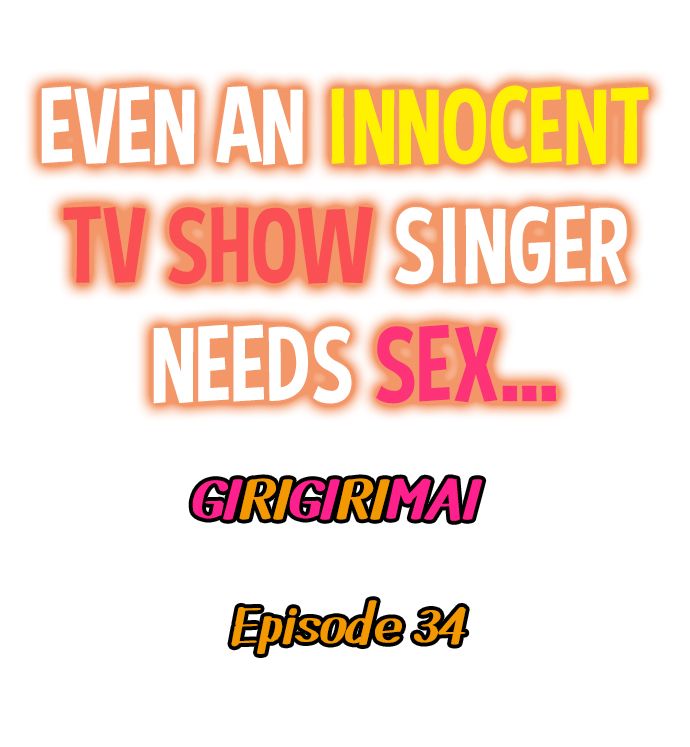 Even an Innocent TV Show Singer Needs Sex… - Page 383