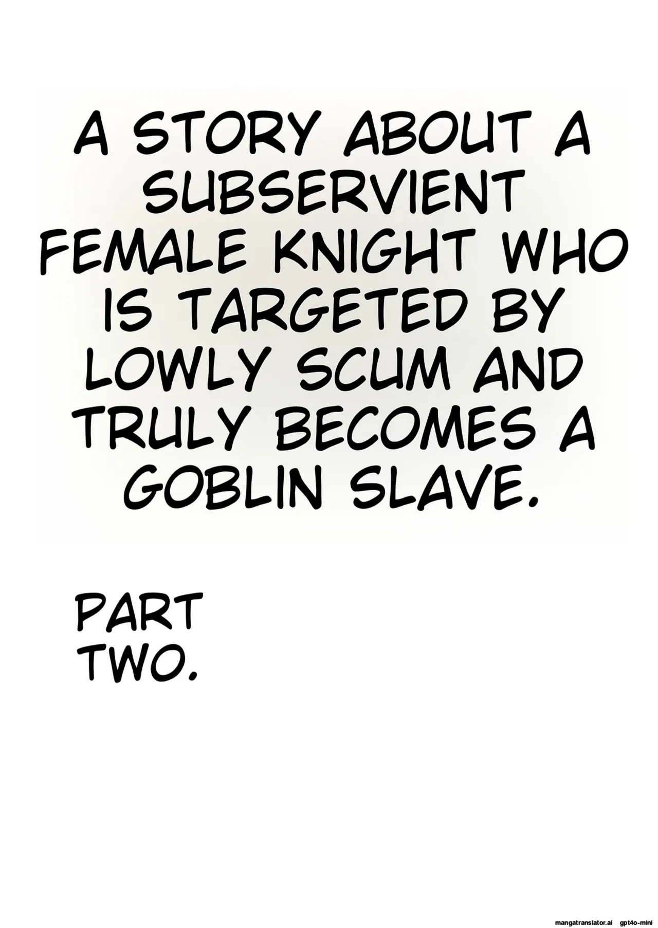 Page 2 of The Story of How a Masochistic Female Knight Looking to Get Gangbanged by Weaklings Became a Goblin Slave for Real; Part 2