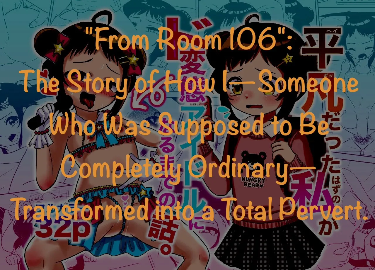 Page 2 of The Story of How I - Someope Who Was Supposed to Be Completely Ordinary - Transformed into a Total Pervert